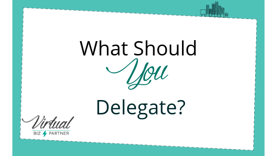 What Should You Delegate?