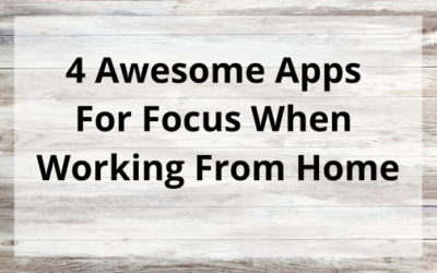 4 Awesome Apps For Focus When Working From Home