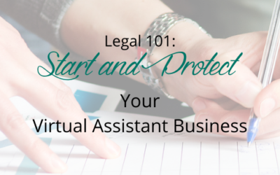 Legal 101: Start and Protect Your Virtual Assistant Business